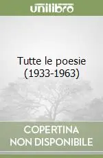Prezzo Scontato Tutte le poesie (1933-1963)