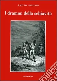 I drammi della schiavitù Saldi