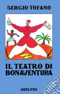 Compra Oggi Stesso Il teatro di Bonaventura
