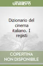 Offerta Del Giorno Dizionario del cinema italiano. I registi