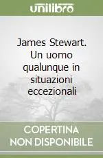 Promozione Esclusiva James Stewart. Un uomo qualunque in situazioni eccezionali