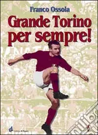 Grande Torino per sempre Di Tendenza