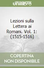 Lezioni sulla Lettera ai Romani. Vol. 1 (1515-1516) Compra Online