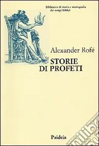 Offerta Speciale Storie di profeti. La narrativa sui profeti nella Bibbia ebraica generi letterari e storia