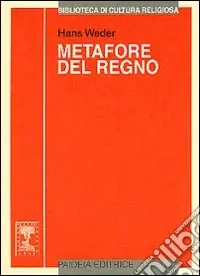 Reso Gratuito Metafore del regno. Le parabole di Gesù ricostruzione e interpretazione