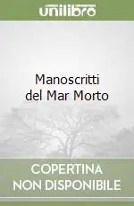 Manoscritti del Mar Morto Subito Disponibile