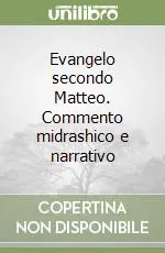 Evangelo secondo Matteo. Commento midrashico e narrativo Direttamente Dal Produttore