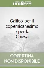 Galileo per il copernicanesimo e per la Chiesa Prezzo Conveniente