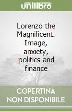 Lorenzo the Magnificent. Image, anxiety, politics and finance Ultimissimo Modello
