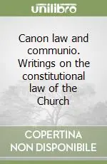 Canon law and communio. Writings on the constitutional law of the Church Economico