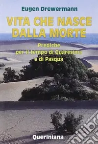 Offerta Speciale Vita che nasce dalla morte. Prediche per il tempo di Quaresima e di Pasqua