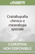 Cristallografia chimica e mineralogia speciale Di Tendenza