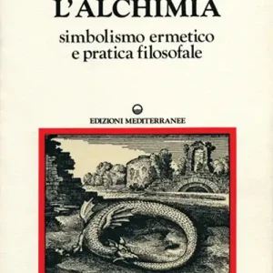 Direttamente Dal Produttore L‘alchimia. Vol. 1 Studi di simbolismo ermetico e pratica filosofale