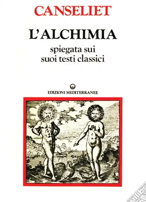 L‘alchimia. Vol. 2 Gli antichi. Testi classici Super Prezzo
