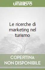 Le ricerche di marketing nel turismo Direttamente Dal Produttore