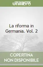 La riforma in Germania. Vol. 2 Prezzo Basso