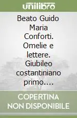 Beato Guido Maria Conforti. Omelie e lettere. Giubileo costantiniano primo. Congresso catechistico di Parma. Settimana catechistica (1913) Ordina Subito