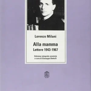 Alla mamma. Lettere 1943-1967. Ediz. integrale Offerta Del Giorno