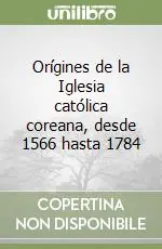 Sconto Orígines de la Iglesia católica coreana, desde 1566 hasta 1784