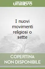 I nuovi movimenti religiosi o sette Miglior Prezzo