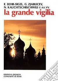 Popolare La grande vigilia. Atti del 5º Convegno ecumenico internazionale di spiritualità russa