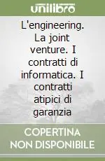 Ultima Occasione L‘engineering. La joint venture. I contratti di informatica. I contratti atipici di garanzia
