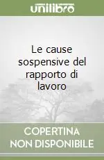 Prezzo Basso Le cause sospensive del rapporto di lavoro