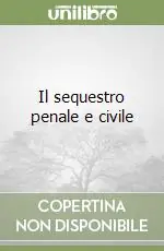 Il sequestro penale e civile Ultima Occasione