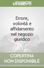 Acquista Ora Errore, volontà e affidamento nel negozio giuridico