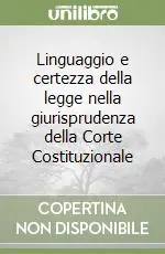 Linguaggio e certezza della legge nella giurisprudenza della Corte Costituzionale Più Venduto