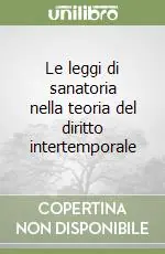 Le leggi di sanatoria nella teoria del diritto intertemporale Quantità Limitata