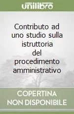 Contributo ad uno studio sulla istruttoria del procedimento amministrativo Offerta