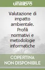 Valutazione di impatto ambientale. Profili normativi e metodologie informatiche Must-Have