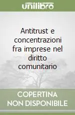 Offerta Lampo Antitrust e concentrazioni fra imprese nel diritto comunitario