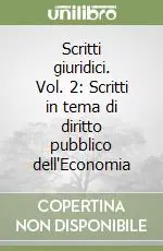 Scritti giuridici. Vol. 2 Scritti in tema di diritto pubblico dell‘Economia Compra Adesso