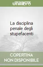 La disciplina penale degli stupefacenti Super Prezzo