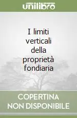 I limiti verticali della proprietà fondiaria Prezzo Basso