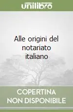Alle origini del notariato italiano Nuovo Arrivo