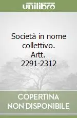 Società in nome collettivo. Artt. 2291-2312 Offerta Lampo