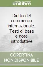 Occasione Diritto del commercio internazionale. Testi di base e note introduttive