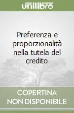Occasione Preferenza e proporzionalità nella tutela del credito