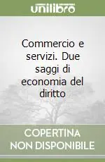 Offerta Speciale Commercio e servizi. Due saggi di economia del diritto