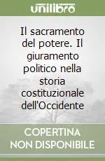 Il sacramento del potere. Il giuramento politico nella storia costituzionale dell‘Occidente Promo Stagionale