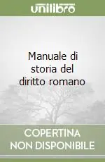 Novità Manuale di storia del diritto romano