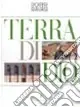 Terra di Dio. Ediz. illustrata Quantità Limitata