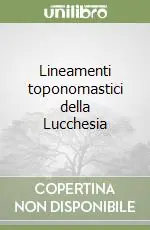 Offerta Del Giorno Lineamenti toponomastici della Lucchesia