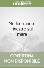 Mediterraneo finestre sul mare Ordina Subito