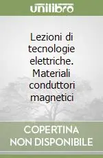 Lezioni di tecnologie elettriche. Materiali conduttori magnetici Prezzo Ridotto