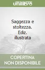 Offerta Speciale Saggezza e stoltezza. Ediz. illustrata