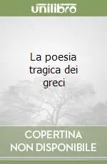 La poesia tragica dei greci Sconto